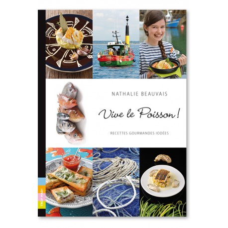 Vive le poisson - Recettes gourmandes iod&eacute;es ! COLLECTOR !