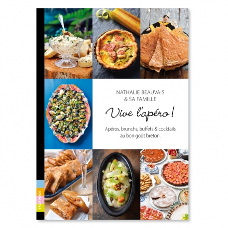 Vive l'ap&eacute;ro ! - Ap&eacute;ros, brunchs, buffets & cocktails au bon go&ucirc;t breton.