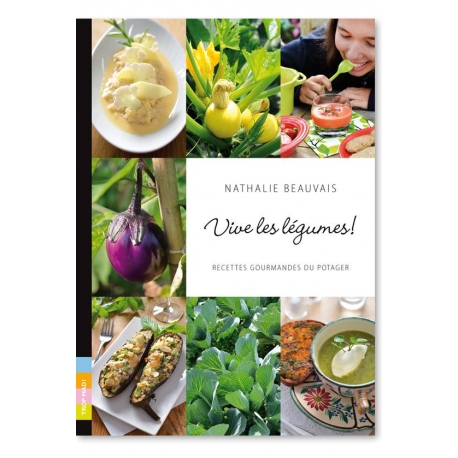 Vive les l&eacute;gumes - Recettes gourmandes du potager !