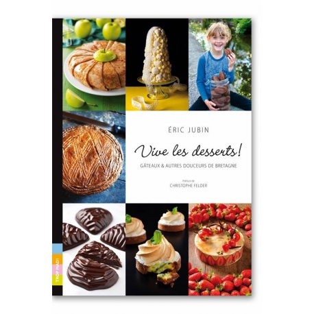 Vive les desserts - G&acirc;teaux et autres douceurs de Bretagne !