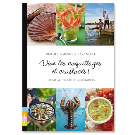 Vive les coquillages et crustac&eacute;s ! - Fruits de mer pour recettes gourmandes